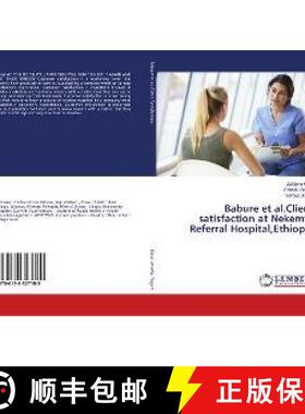预订 Babure et al.Client satisfaction at Nekemte Referral Hospital,Ethiopia [9786138327189]