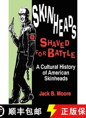 预订 Skinheads Shaved For Battle: A Cultural History of American Skinheads [9780879725839]
