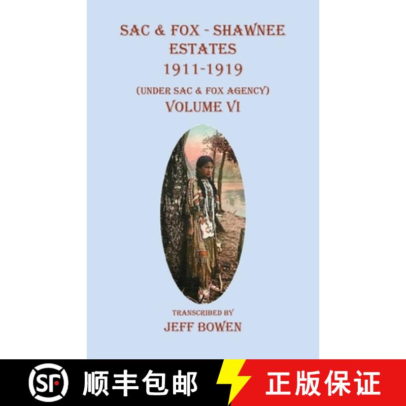 【2-3周达】Sac & Fox - Shawnee Estates 1911-1919:  (Under Sac & Fox Agency), Volume VI [9781649681355]