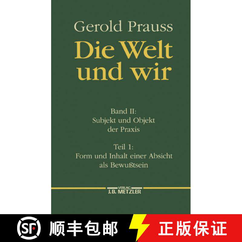【3-4周达】Die Welt Und Wir: Band II, 1: Subjekt Und Objekt Der Praxis. Form Und Inhalt Einer Absicht... [9783476007001]