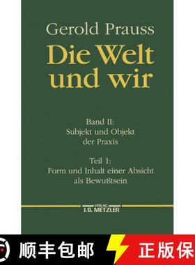 【3-4周达】Die Welt Und Wir: Band II, 1: Subjekt Und Objekt Der Praxis. Form Und Inhalt Einer Absicht... [9783476007001]