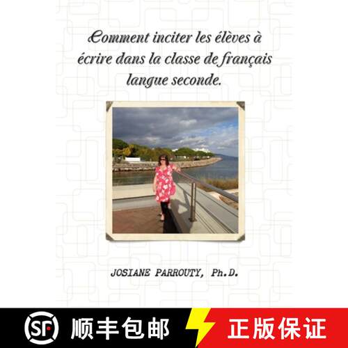 【3-4周达】Comment inciter les élèves à écrire dans la classe de français langue seconde [9781304538833]