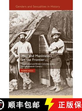 【3-4周达】Men and Manliness on the Frontier : Queensland and British Columbia in the Mid-Nineteenth ... [9781349321117]
