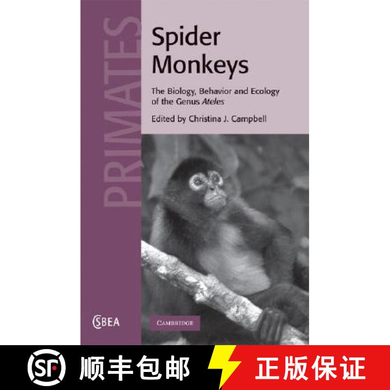 【3-4周达】Spider Monkeys: Behavior, Ecology and Evolution of the Genus Ateles - Spider Monkeys: Beha... [9780521867504]