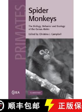 【3-4周达】Spider Monkeys: Behavior, Ecology and Evolution of the Genus Ateles - Spider Monkeys: Beha... [9780521867504]