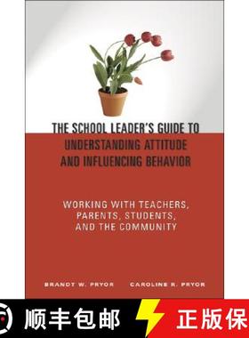 【3-4周达】The School Leader′s Guide to Understanding Attitude and Influencing Behavior: Workin... [9781412904469]