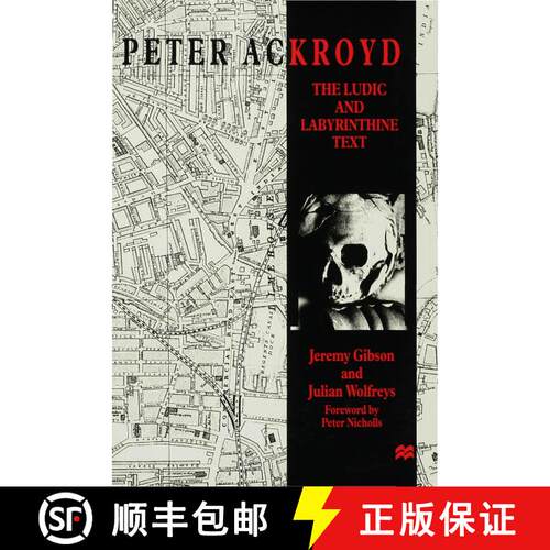 【3-4周达】精装 Peter Ackroyd : The Ludic and Labyrinthine Text [9780333677513]