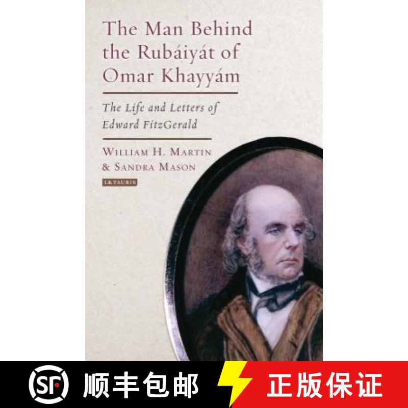 【3-4周达】The Man Behind the Rubaiyat of Omar Khayyam: The Life and Letters of Edward Fitzgerald [9781784536596]