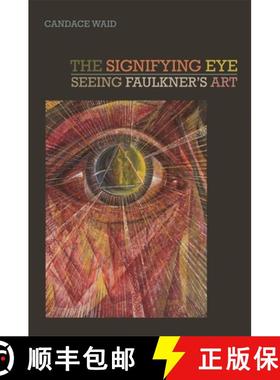 预订 The Signifying Eye: Seeing Faulkner's Art [9780820343167]