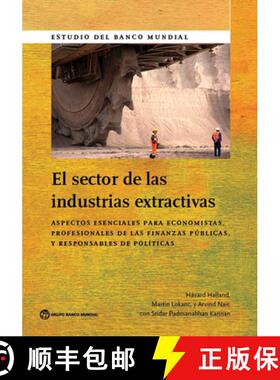预订 El Sector de las Industrias Extractivas – Aspectos esenciales para economistas, profesionales d... [9781464806124]