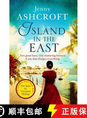 【3-4周达】Island in the East: Two Great Loves. One Shattering Betrayal. a War That Changes Everything. [9780751565089]