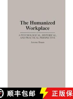 预订 The Humanized Workplace: A Psychological, Historical, and Practical Perspective [9780275949150]
