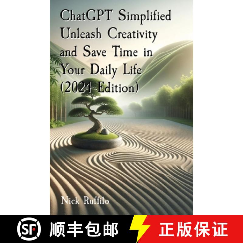 【3-4周达】ChatGPT Simplified Unleash Creativity and Save Time in Your Daily Life  (2024 Edition): Le... [9798869100597]