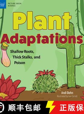 预订 Plant Adaptations: Shallow Roots, Thick Stalks, and Poison [9781647411244]