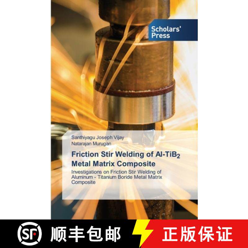 【3-4周达】Friction Stir Welding of Al-TiB2 Metal Matrix Composite [9786138934363]