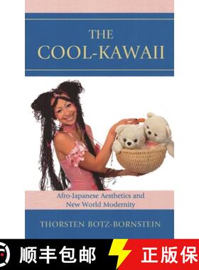 【3-4周达】The Cool-Kawaii : Afro-Japanese Aesthetics and New World Modernity [9780739148457]