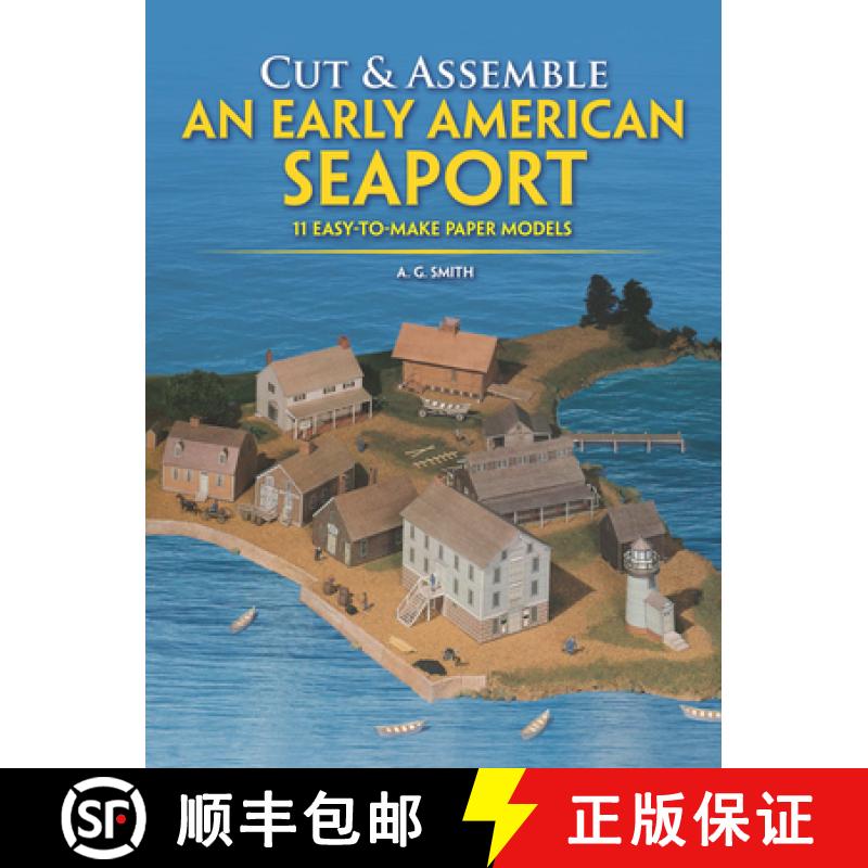 预订 Cut & Assemble an Early American Seaport: 11 Easy-To-Make Paper Models [9780486247540]