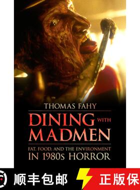 预订 Dining with Madmen – Fat, Food, and the Environment in 1980s Horror [9781496821539]