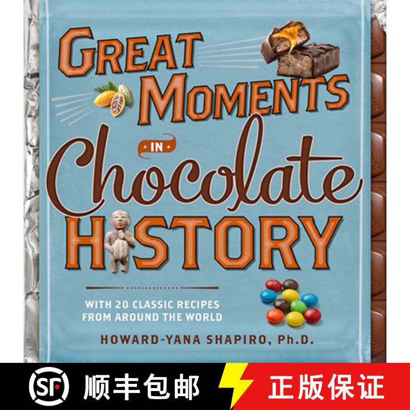 【3-4周达】Great Moments in Chocolate History: With 20 Classic Recipes from Around the World [9781426214981]