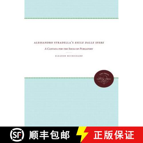 预订 Alessandro Stradella`s Esule Dalle Sfere – A Cantata for the Souls of Purgatory [9780807874370]