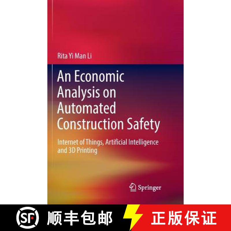 【3-4周达】An Economic Analysis on Automated Construction Safety : Internet of Things, Artificial Int... [9789811354861]