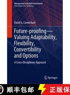 【3-4周达】Future-Proofing--Valuing Adaptability, Flexibility, Convertibility and Options: A Cross-Di... [9789811507229]