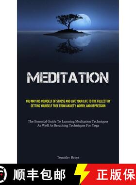 【3-4周达】Meditation: You May Rid Yourself Of Stress And Live Your Life To The Fullest By Setting Yo... [9781835730263]