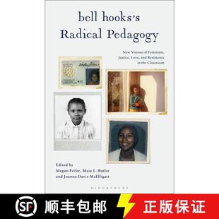 【3-4周达】bell hooks’s Radical Pedagogy: New Visions of Feminism, Justice, Love, and Resistance in ... [9781350441583]