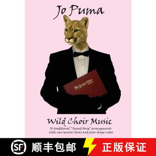 【3-4周达】Jo Puma - Wild Choir Music: (36 traditional Sacred Harp arrangements with new secular lyri... [9781888712339]