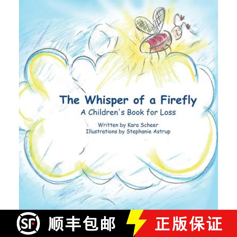 【3-4周达】The Whisper of a Firefly: A Children's Book for Loss [9780692590508]