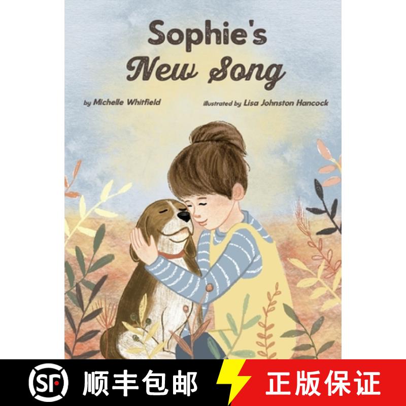 【3-4周达】Sophie's New Song: A therapeutic story for children with absent parents [9780578790794]
