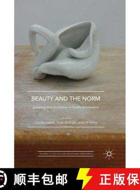 【3-4周达】Beauty and the Norm : Debating Standardization in Bodily Appearance [9783319911731]