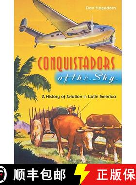 预订 Conquistadors of the Sky: A History of Aviation in Latin America [9780813035093]