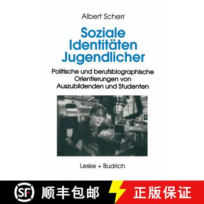 【3-4周达】Soziale Identitäten Jugendlicher : Politische und berufsbiographische Orientierungen von ... [9783810013798]