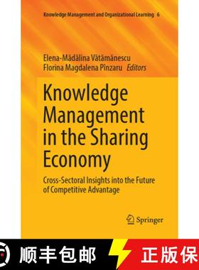 【3-4周达】Knowledge Management in the Sharing Economy: Cross-Sectoral Insights Into the Future of Co... [9783319883397]
