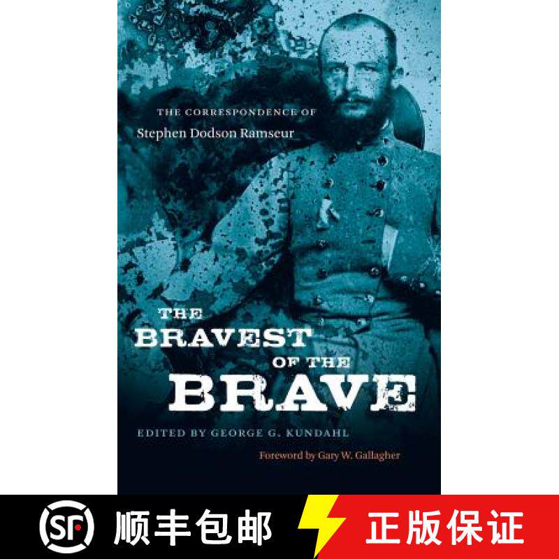 预订 The Bravest of the Brave: The Correspondence of Stephen Dodson Ramseur [9781469614854]