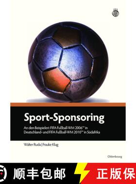 预订 Sport-Sponsoring: An Den Beispielen: Fifa Fussball-Wm 2006tm in Deutschland Und Fifa Fussball-Wm... [9783486591194]