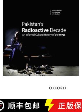 预订 Pakistan's Radioactive Decade: An Informal Cultural History of the 1970s [9780199405695]