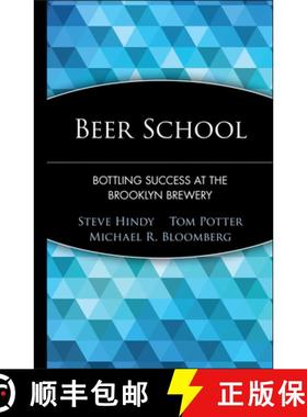 【3-4周达】Beer School:  Bottling Success At The Brooklyn Brewery [Wiley经管] [9780471735120]