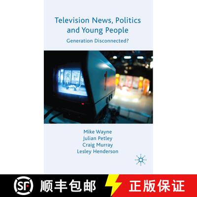 【3-4周达】精装 Television News, Politics and Young People: Generation Disconnected? [9780230219359]