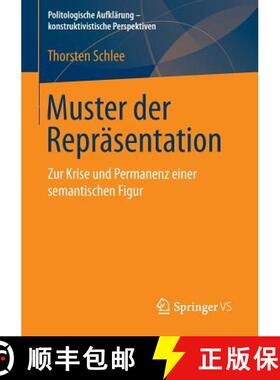 【3-4周达】Muster der Repräsentation : Zur Krise und Permanenz einer semantischen Figur [9783658085070]