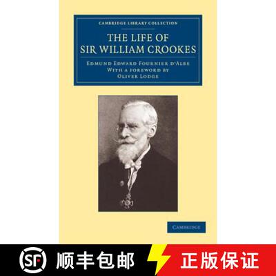 【3-4周达】Life of Sir William Crookes, O.M., F.R.S.: - The Life of Sir William Crookes, O.M., F.R.S. [9781108061599]