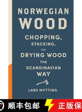 【3-4周达】Norwegian Wood: The internationally bestselling guide to chopping and storing firewood [9780857052551]