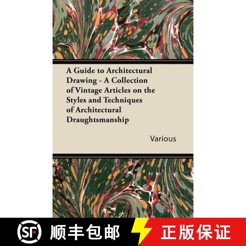 【3-4周达】A Guide to Architectural Drawing - A Collection of Vintage Articles on the Styles and Tech... [9781447430322]