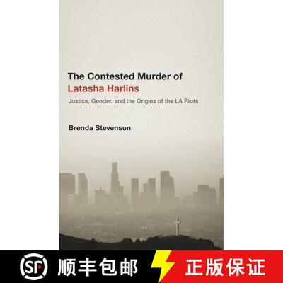 【3-4周达】精装 The Contested Murder of Latasha Harlins: Justice, Gender, and the Origins of the LA R... [9780199944576]