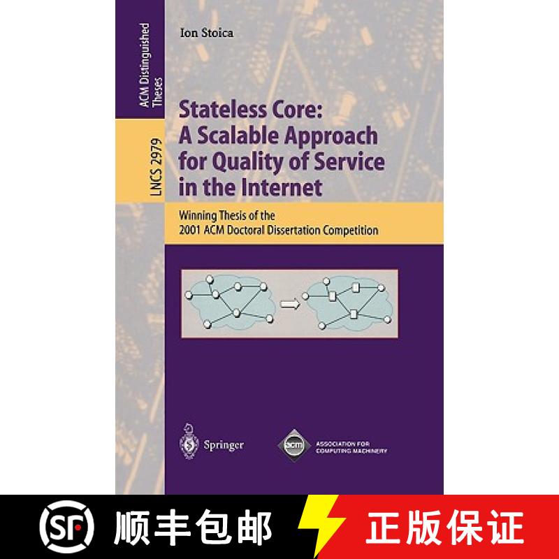 【3-4周达】Stateless Core: A Scalable Approach for Quality of Service in the Internet : Winning Thesi... [9783540219606]