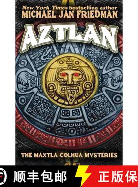 【3-4周达】Aztlan: The Maxtla Colhua Mysteries [9780615758848]