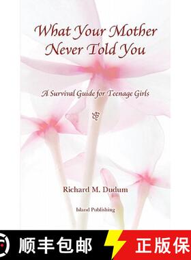 【3-4周达】What Your Mother Never Told You: A Teenage Girls Survival Guide [9781419678691]