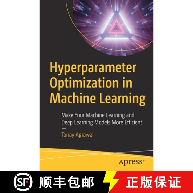 【3-4周达】Hyperparameter Optimization in Machine Learning : Make Your Machine Learning and Deep Lear... [9781484265789]