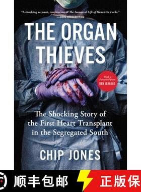 【3-4周达】The Organ Thieves: The Shocking Story of the First Heart Transplant in the Segregated South [9781982107536]